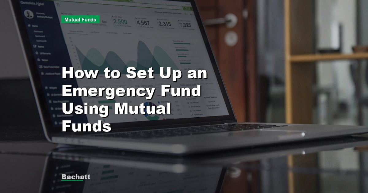 How to Set Up an Emergency Fund Using Mutual Funds