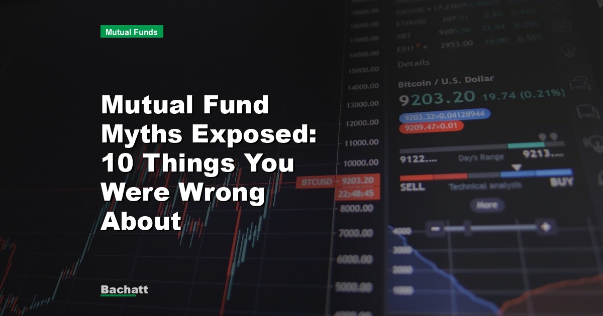 Mutual Fund Myths Exposed: 10 Things You Were Wrong About