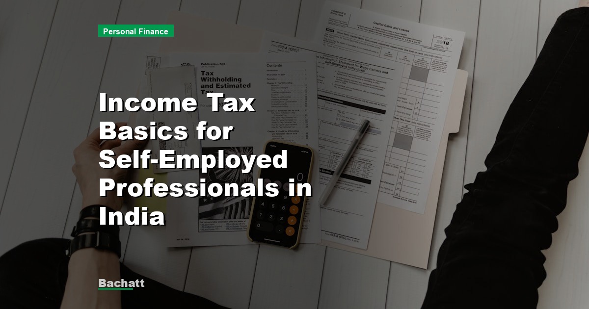 Income Tax Basics for Self-Employed Professionals in India