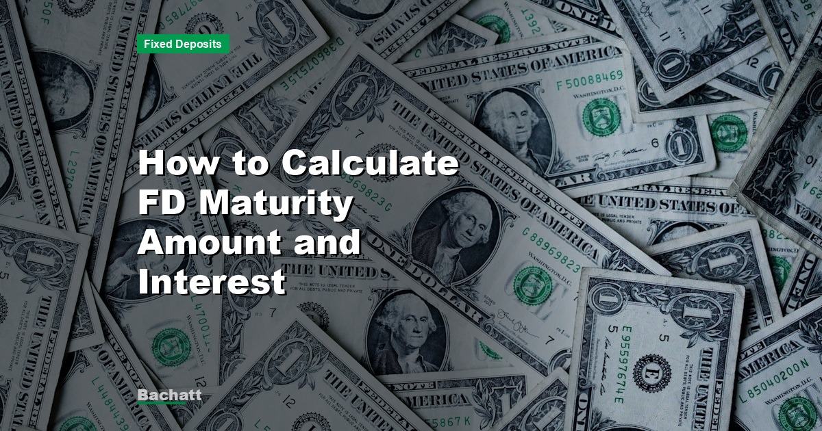 How to Calculate FD Maturity Amount and Interest