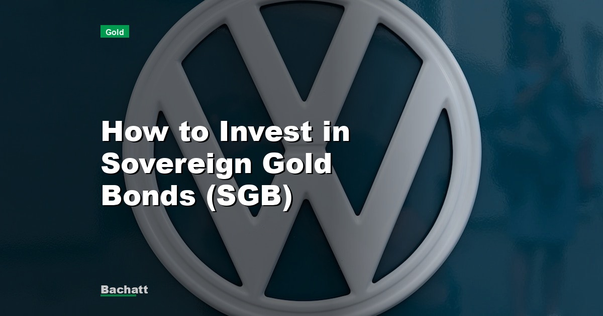 How to Invest in Sovereign Gold Bonds (SGB)