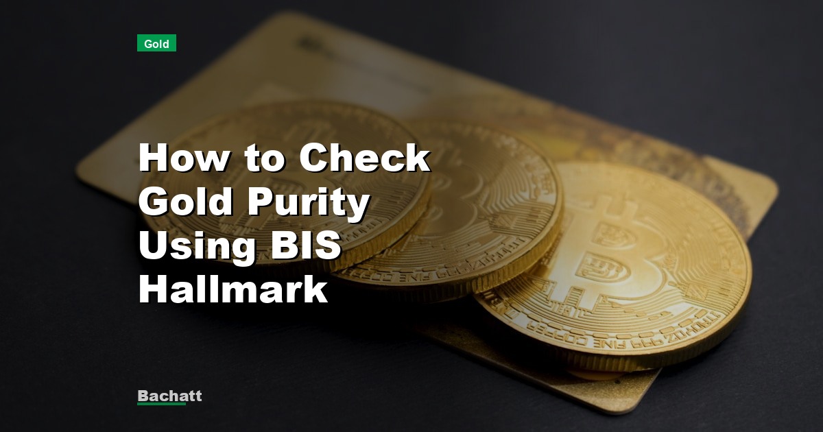 How to Check Gold Purity Using BIS Hallmark