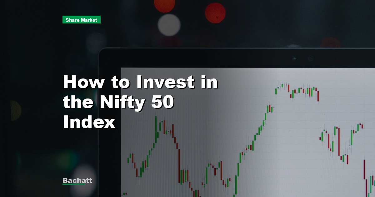 How to Invest in the Nifty 50 Index
