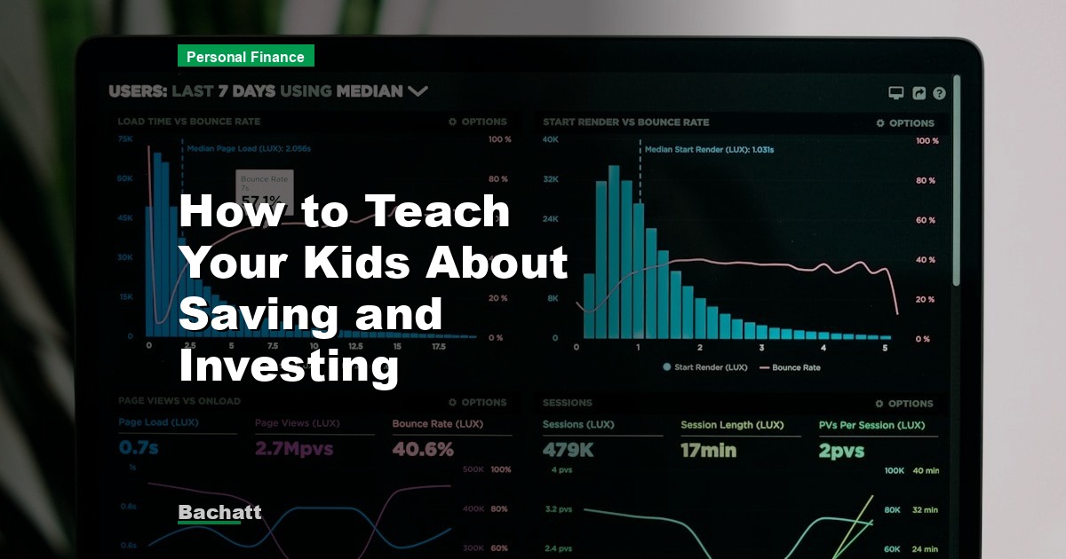 How to Teach Your Kids About Saving and Investing