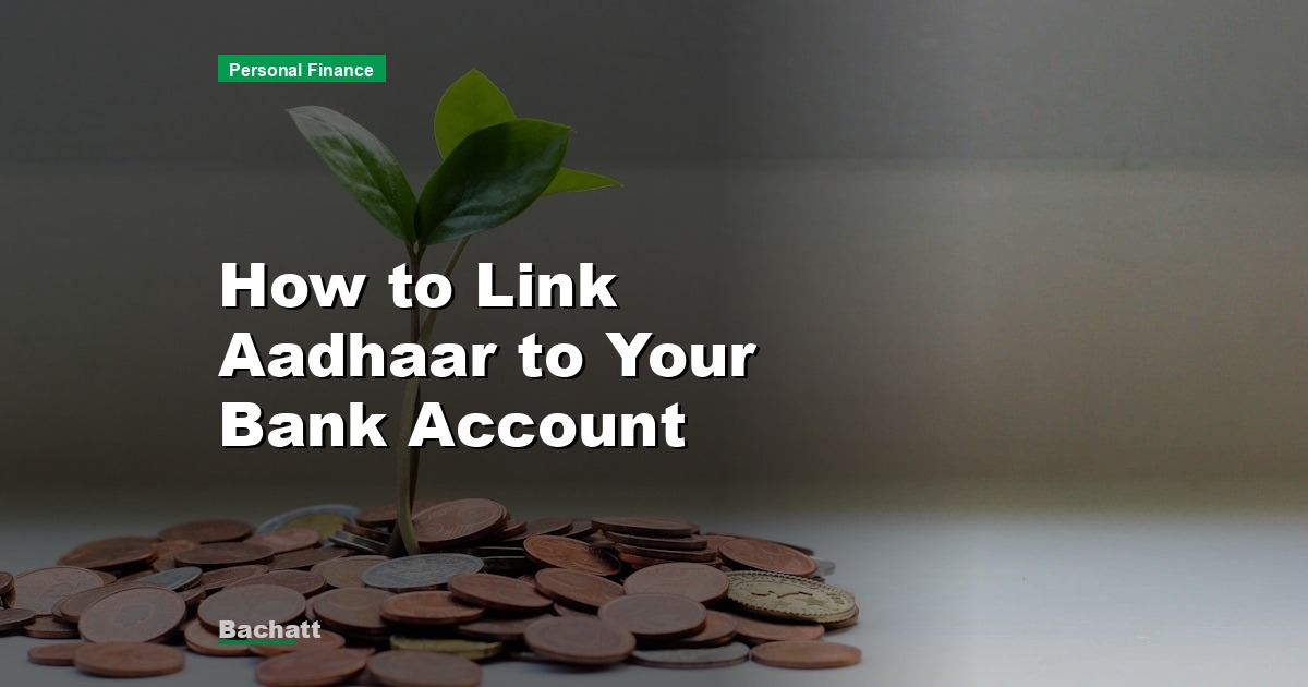 How to Link Aadhaar to Your Bank Account