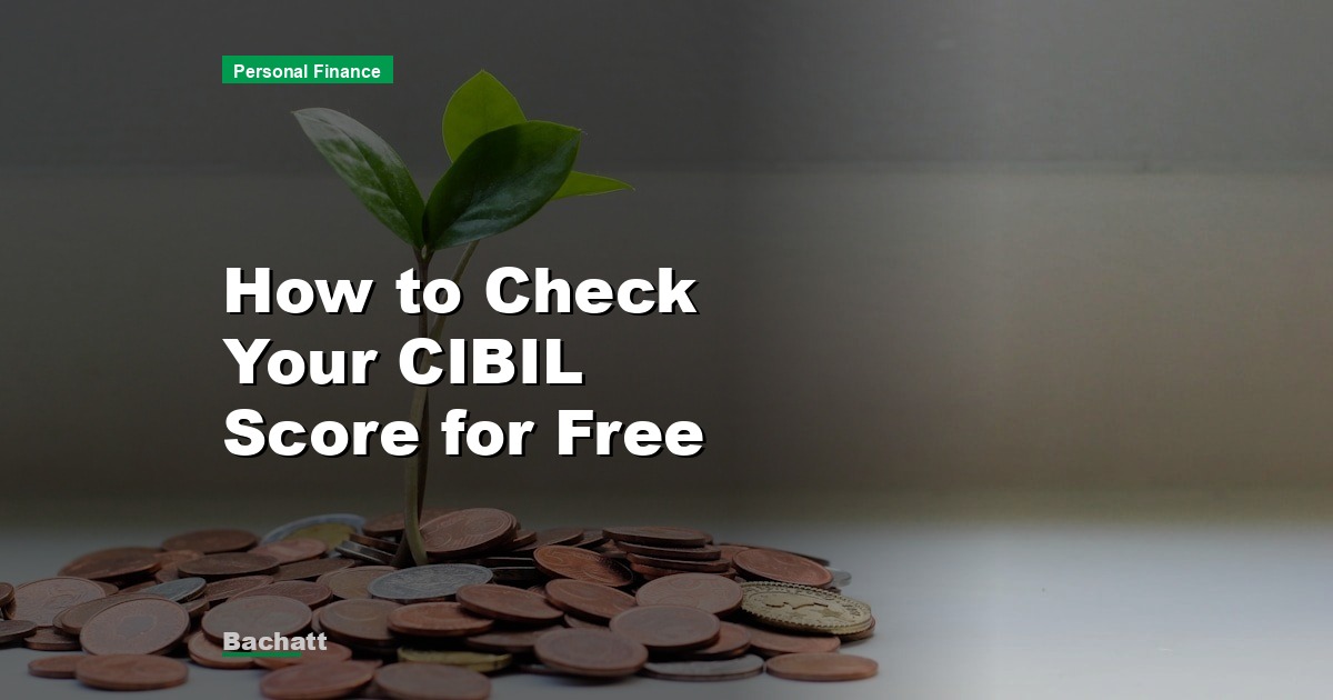 How to Check Your CIBIL Score for Free