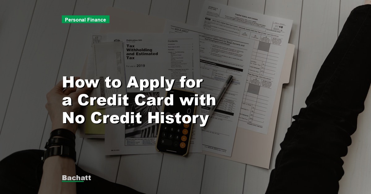 How to Apply for a Credit Card with No Credit History