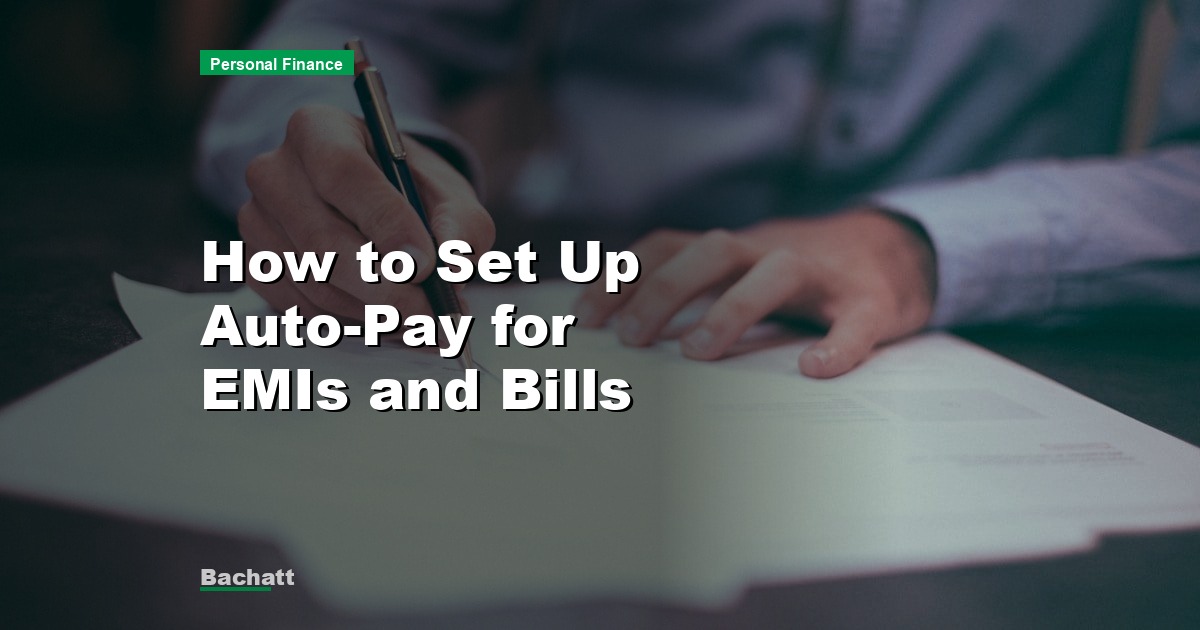 How to Set Up Auto-Pay for EMIs and Bills